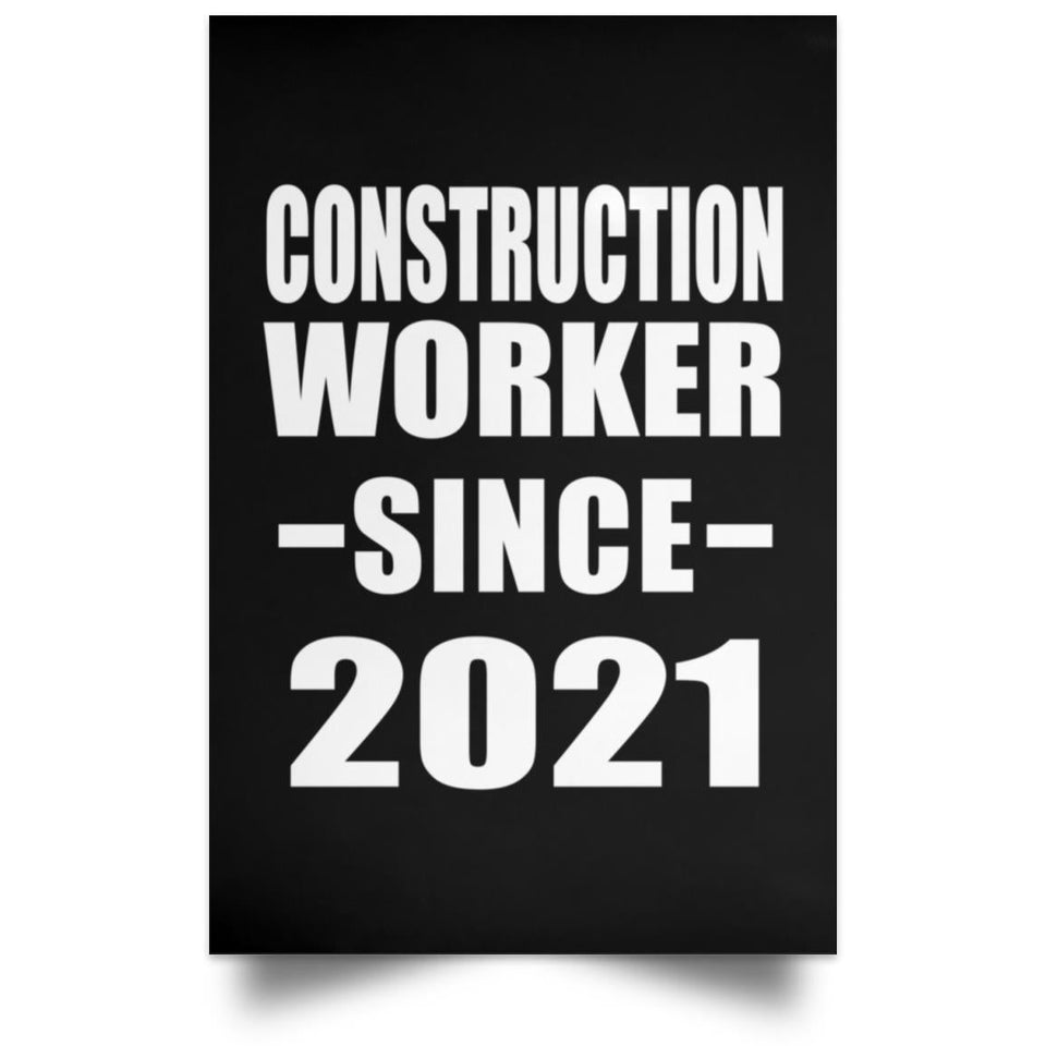 Construction Worker Since 2021 - Poster Portrait