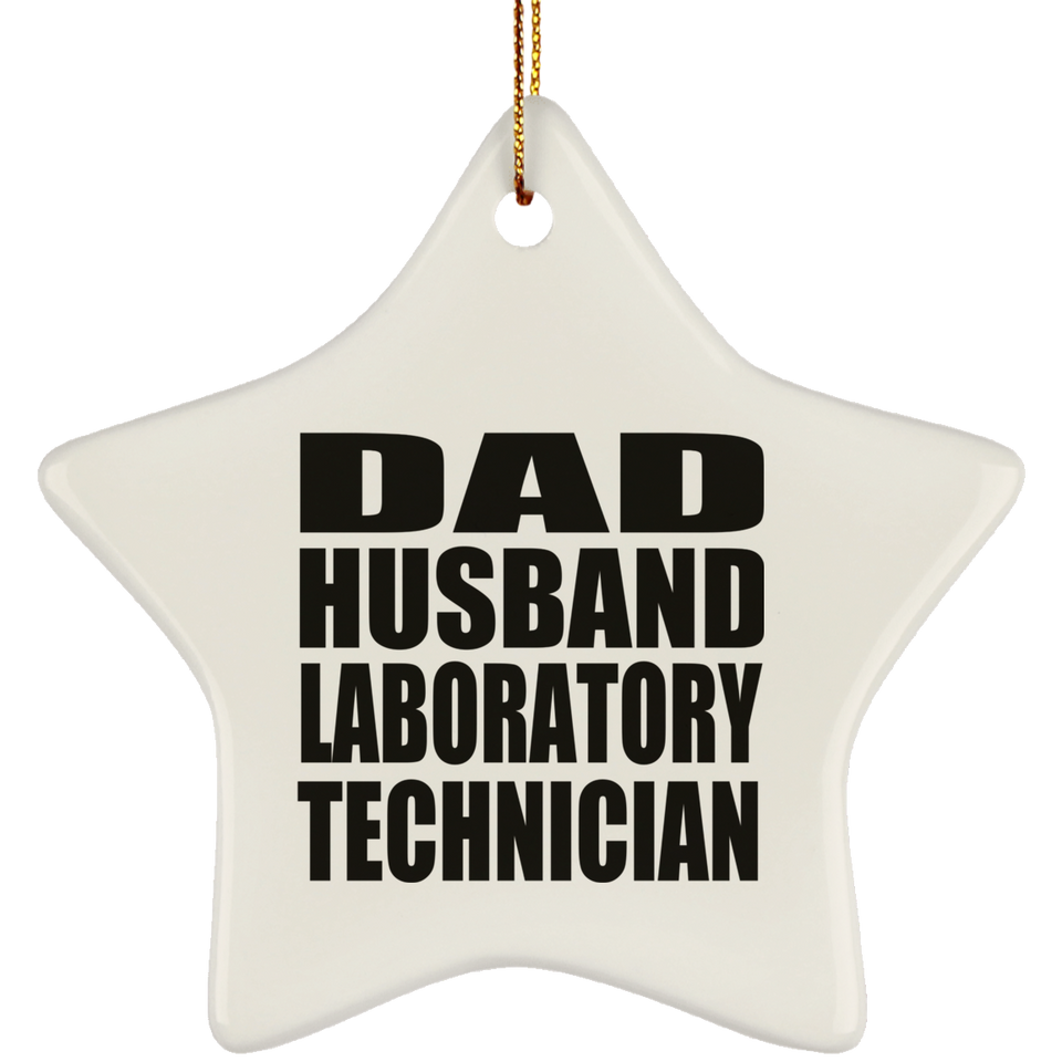 Dad Husband Laboratory Technician - Star Ornament