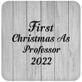 First Christmas As Professor 2022 - Drink Coaster F