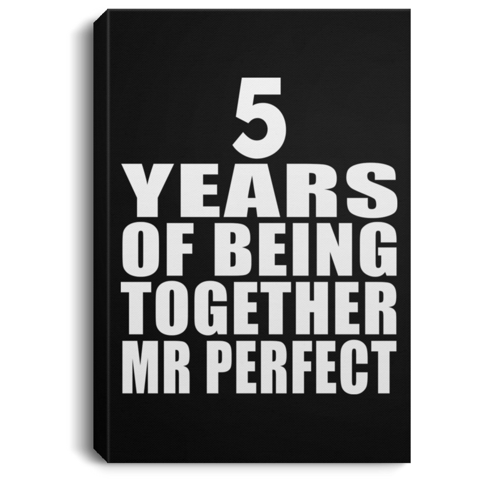 5th Anniversary 5 Years Of Being Mr Perfect - Canvas Portrait