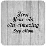 First Year As An Amazing Step Mom - Drink Coaster F