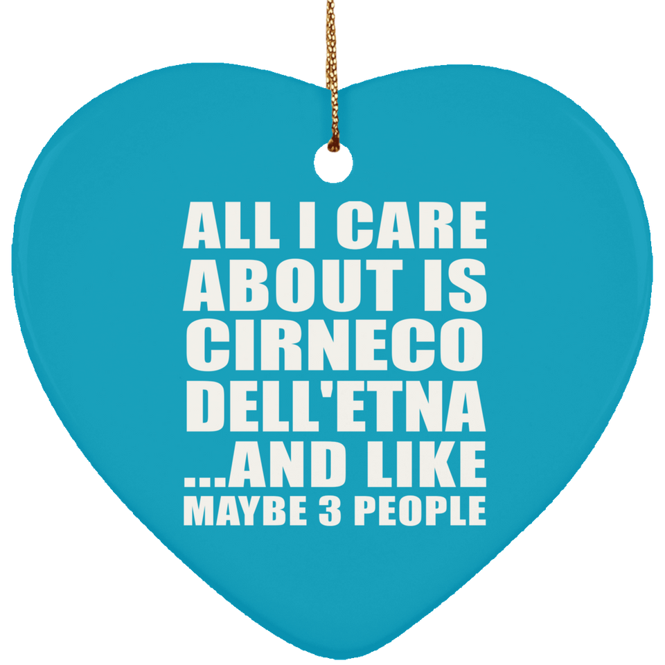 All I Care About Is Cirneco Dell'etna - Heart Ornament