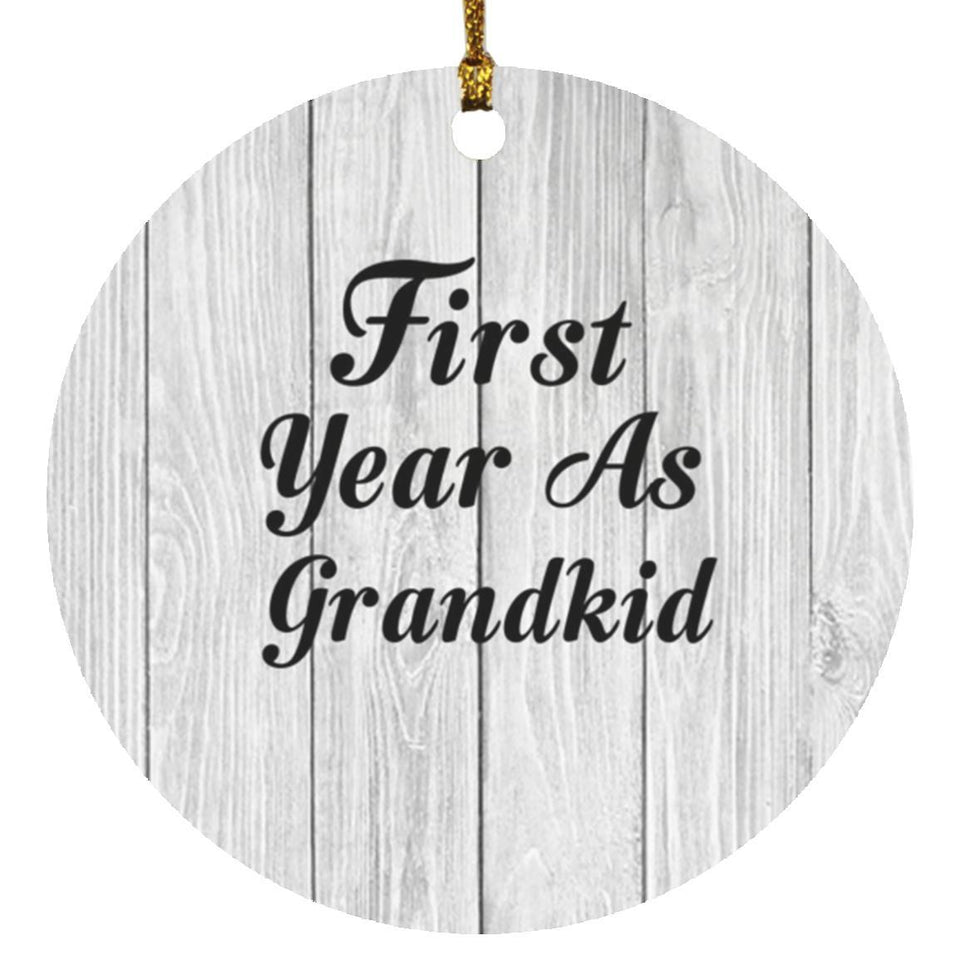 First Year As Grandkid - Circle Ornament F