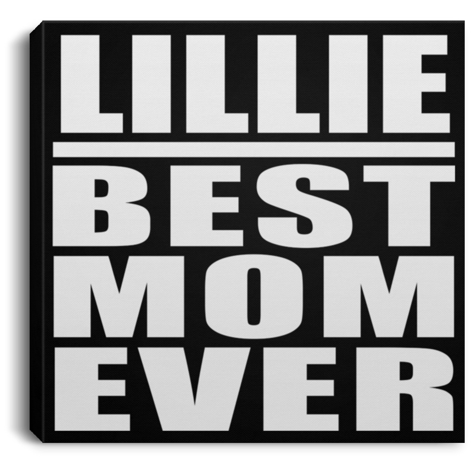 Lillie Best Mom Ever - Canvas Square