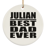 Julian Best Dad Ever - Circle Ornament