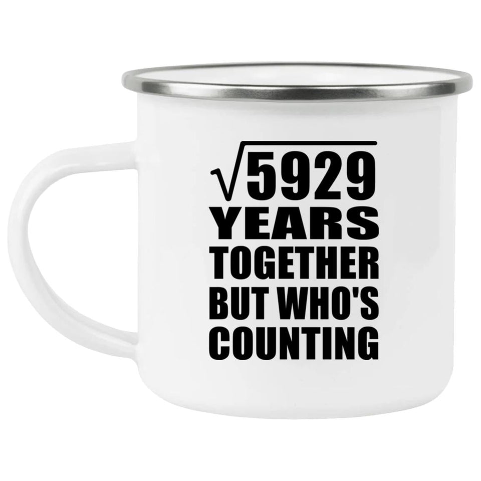 77th Anniversary Square Root of 5929 Years Who's Counting - 12oz Camping Mug
