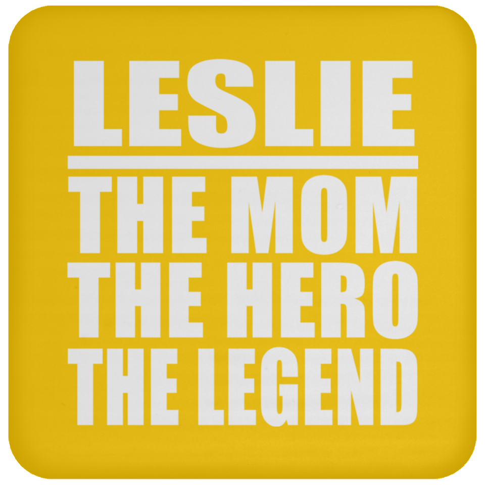 Leslie The Mom The Hero The Legend - Drink Coaster
