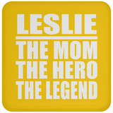 Leslie The Mom The Hero The Legend - Drink Coaster