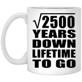 50th Anniversary Square Root of 2500 Years Lifetime To Go - 11oz Coffee Mug