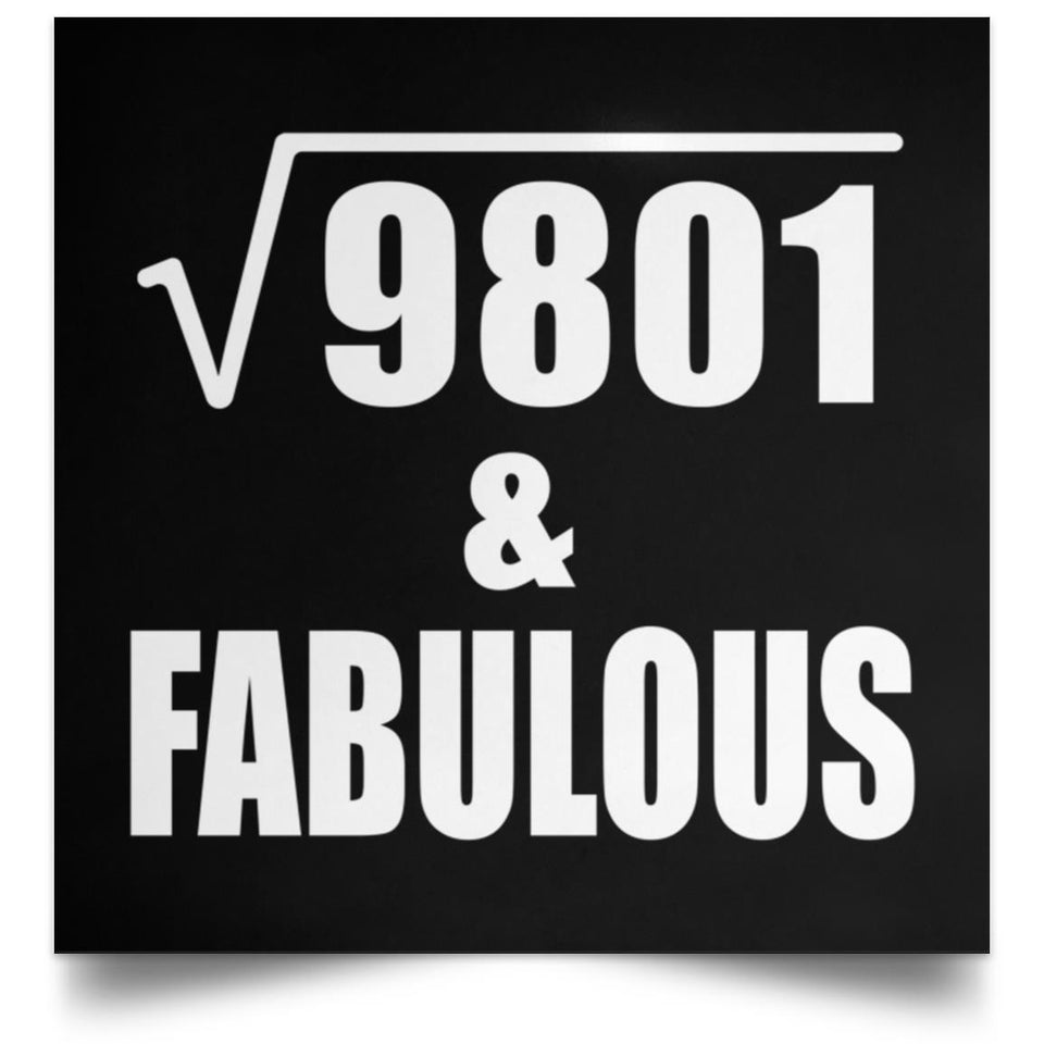 99th Birthday Square Root of 9801 & Fabulous - Poster Square