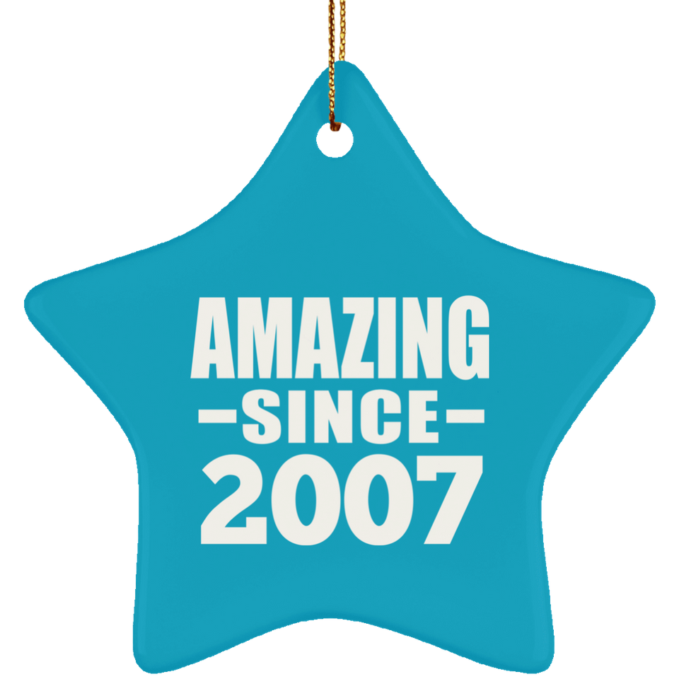 17th Birthday Amazing Since 2007 - Star Ornament