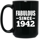 82nd Birthday Fabulous Since 1942 - 15 Oz Coffee Mug Black