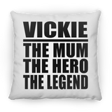 Vickie The Mum The Hero The Legend - Throw Pillow
