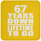 67th Anniversary 67 Years Down Lifetime To Go - Coaster