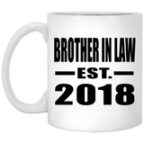 Brother In Law Established EST. 2018 - 11 Oz Coffee Mug