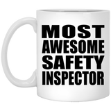 Most Awesome Safety Inspector - 11 Oz Coffee Mug