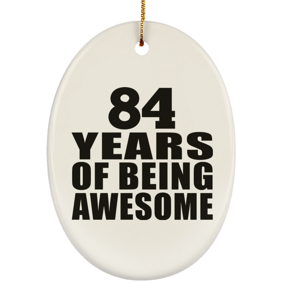 84th Birthday 84 Years Of Being Awesome - Oval Ornament