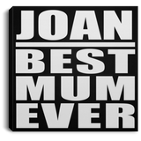 Joan Best Mum Ever - Canvas Square