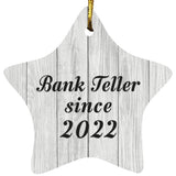 Bank Teller Since 2022 - Star Ornament F