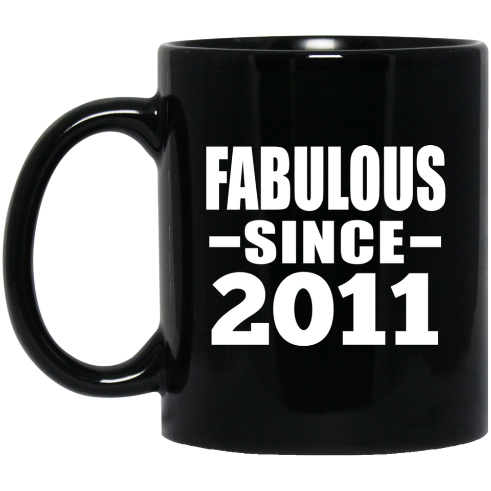13th Birthday Fabulous Since 2011 - 11 Oz Coffee Mug Black