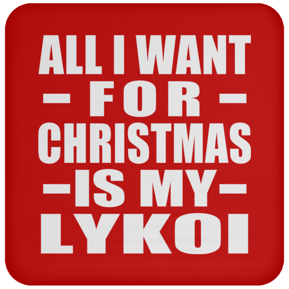 All I Want For Christmas Is My Lykoi - Coaster