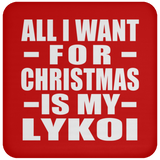 All I Want For Christmas Is My Lykoi - Coaster