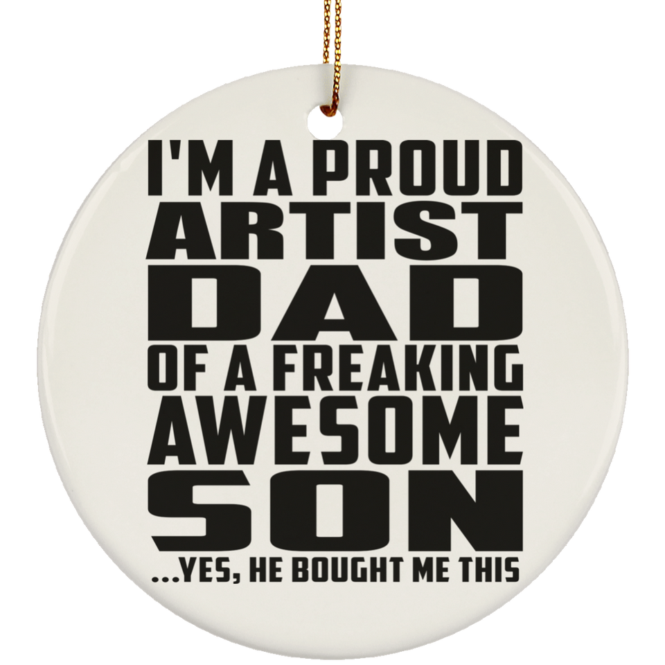 Proud Artist Dad Of Awesome Son - Circle Ornament