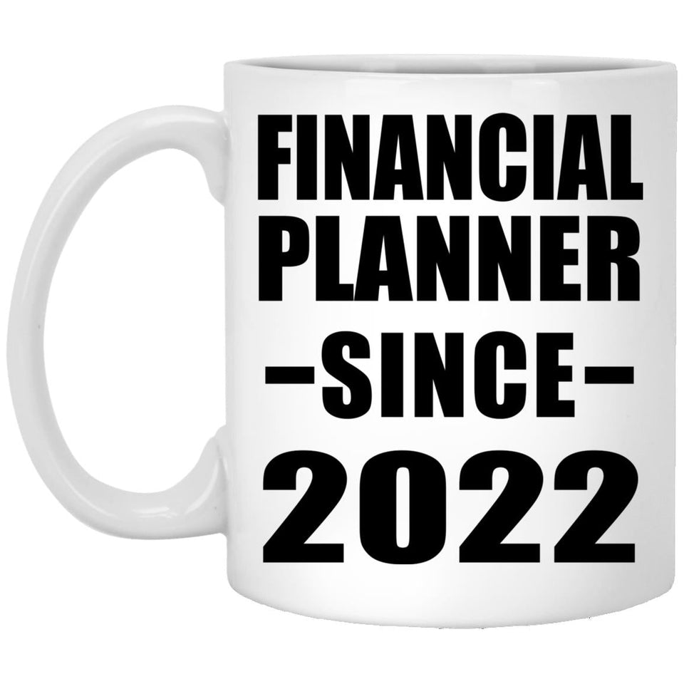 Financial Planner Since 2022 - 11oz Coffee Mug