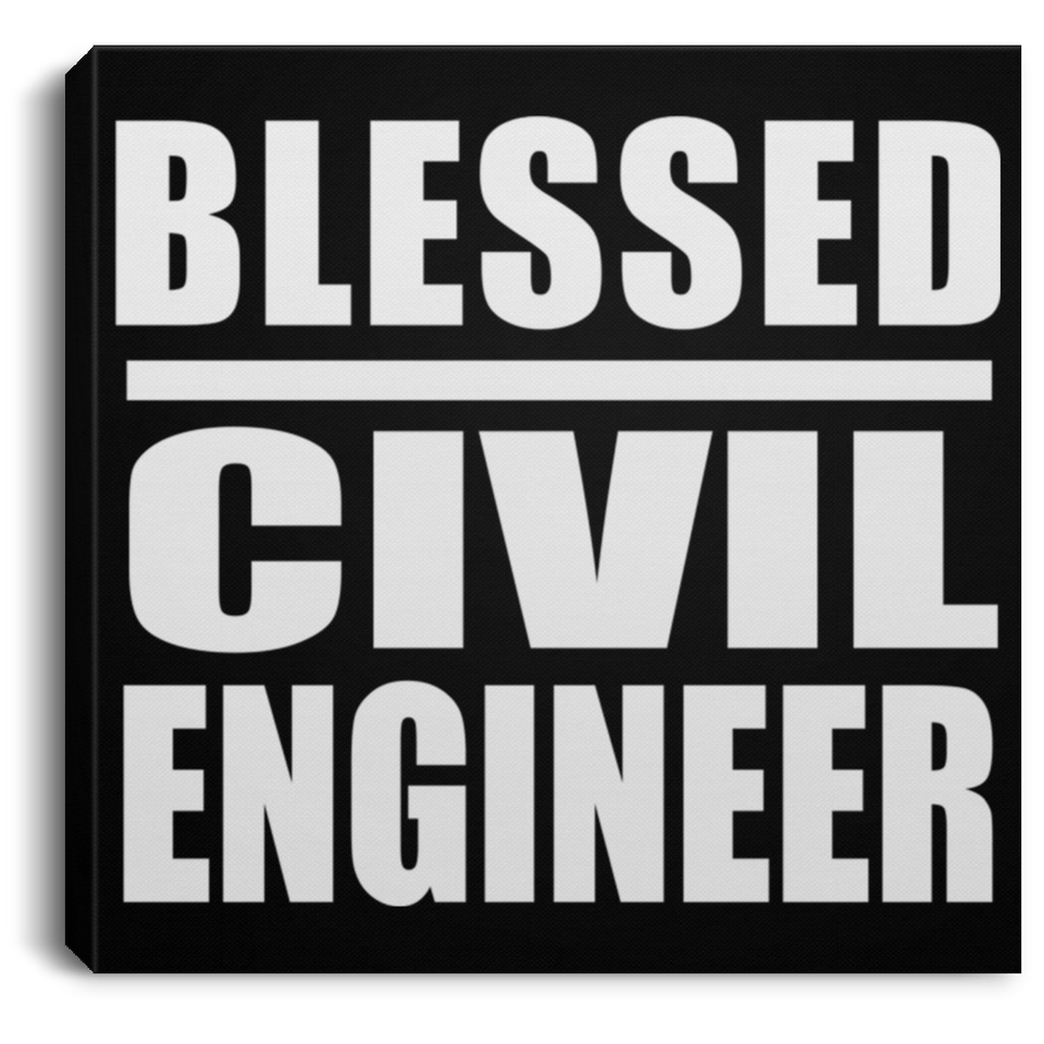 Blessed Civil Engineer - Canvas Square
