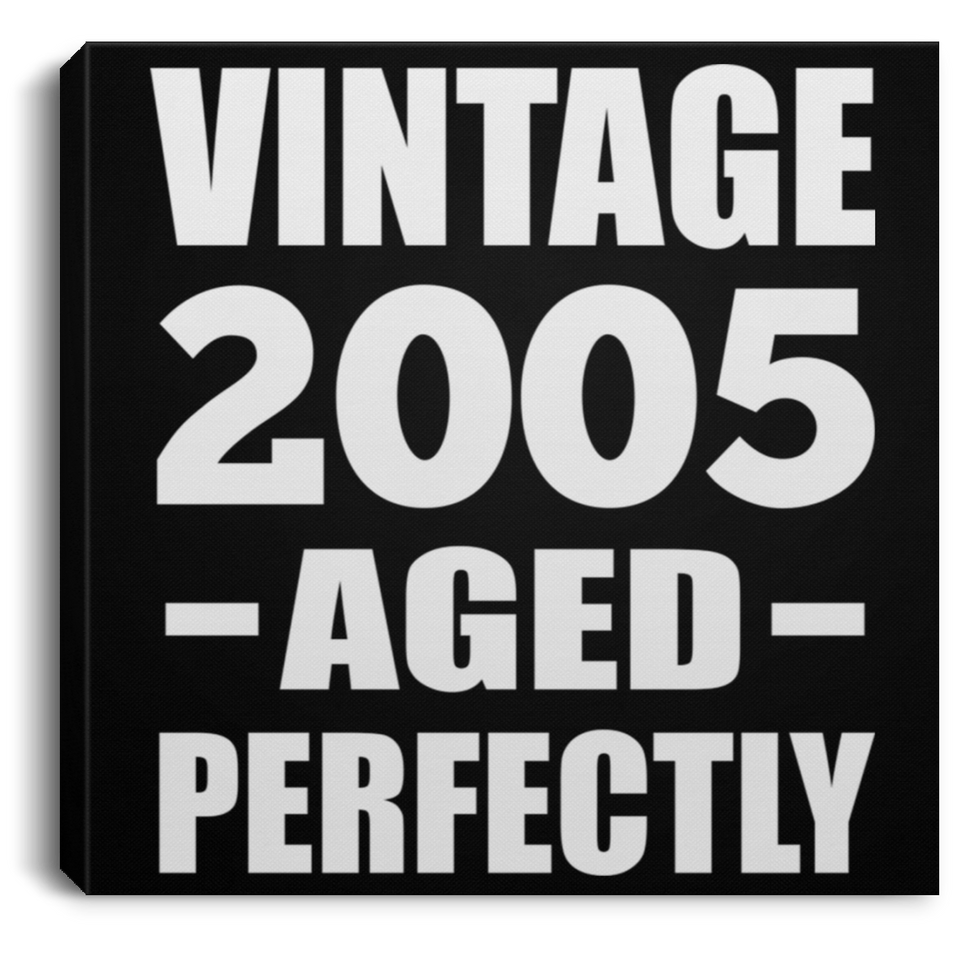 19th Birthday Vintage 2005 Aged Perfectly - Canvas Square