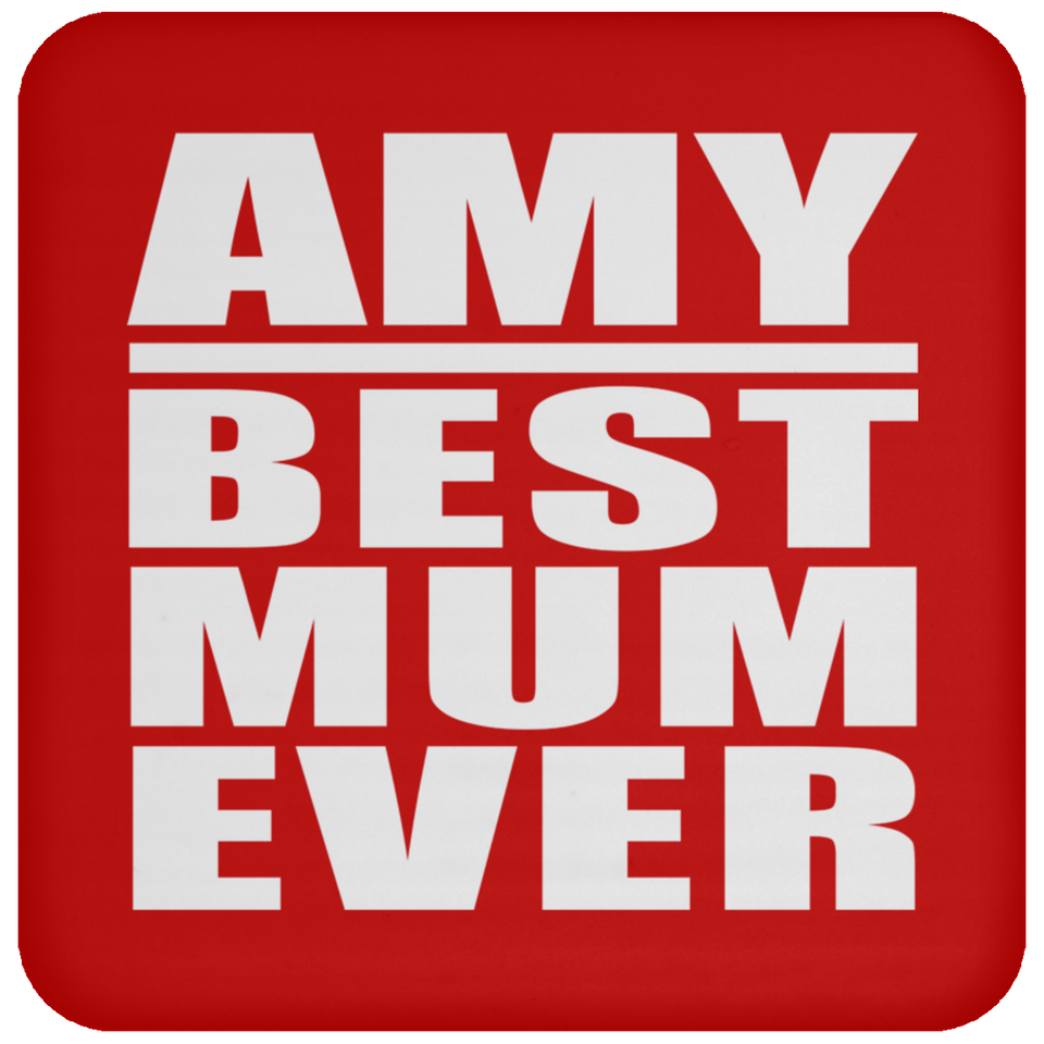Amy Best Mum Ever - Drink Coaster