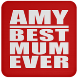 Amy Best Mum Ever - Drink Coaster