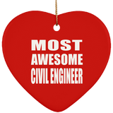 Most Awesome Civil Engineer - Heart Ornament