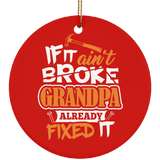 If It Ain't Broke, Grandpa Already Fixed It - Circle Ornament