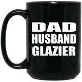 Dad Husband Glazier - 15oz Coffee Mug Black