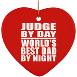 Judge By Day World's Best Dad By Night - Heart Ornament
