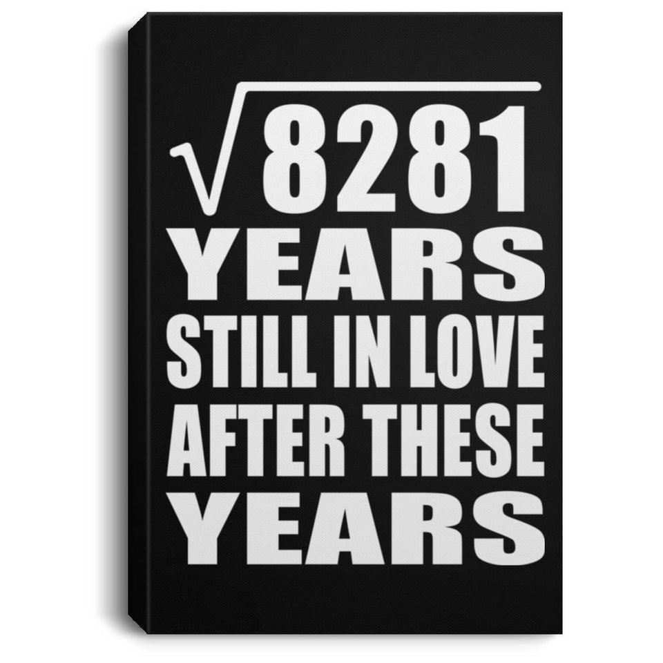 91st Anniversary Square Root of 8281 Years Still In Love - Canvas Portrait