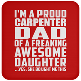 Proud Carpenter Dad Of Awesome Daughter - Drink Coaster