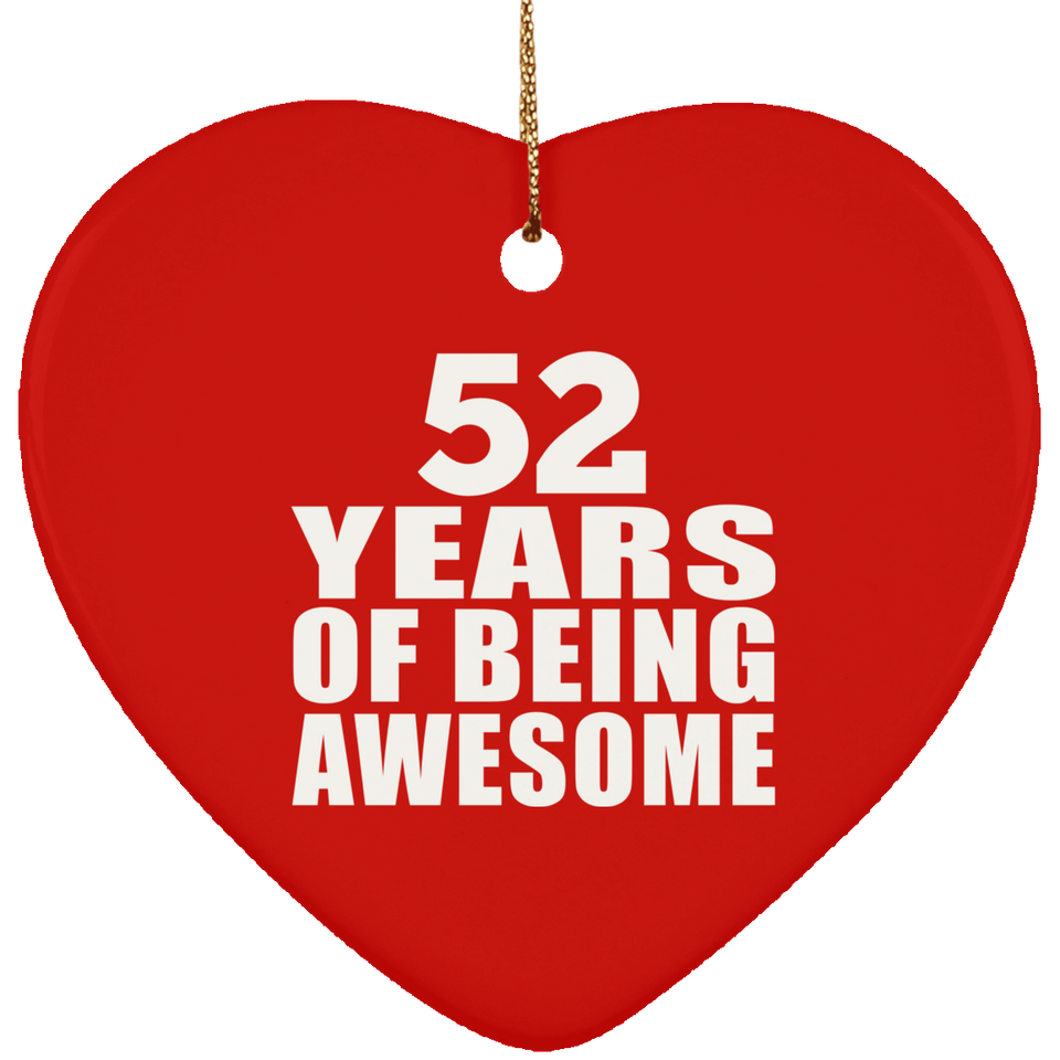 52nd Birthday 52 Years Of Being Awesome - Heart Ornament