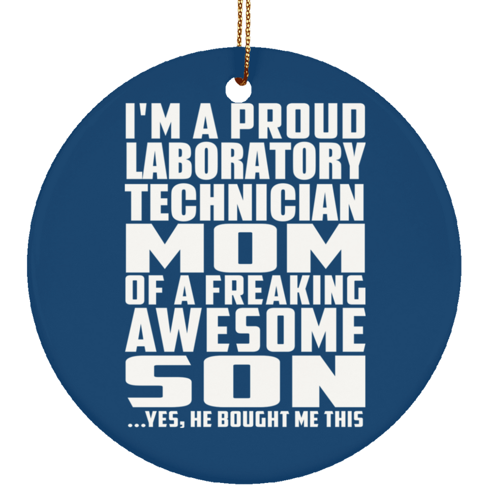 Proud Laboratory Technician Mom Of Awesome Son - Circle Ornament
