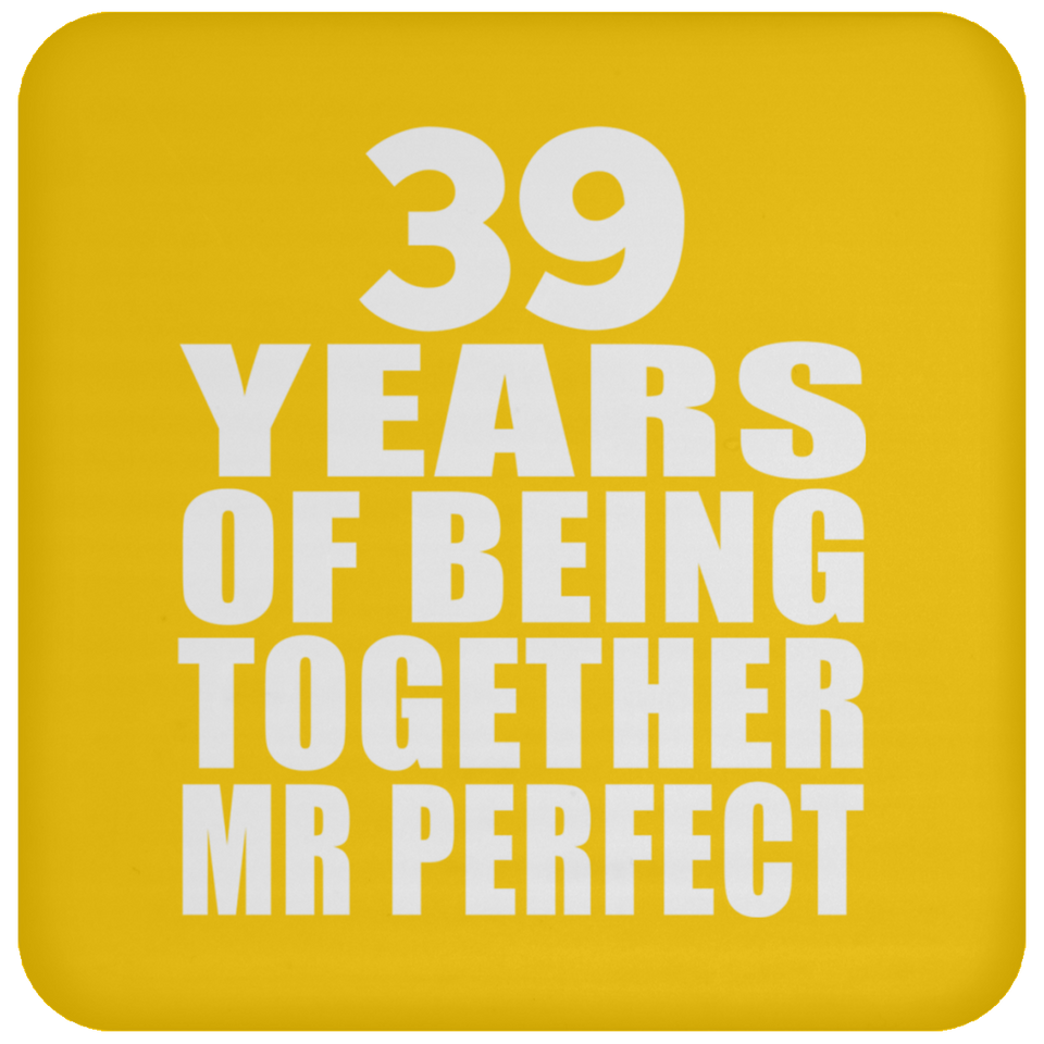 39th Anniversary 39 Years Of Being Mr Perfect - Drink Coaster