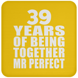 39th Anniversary 39 Years Of Being Mr Perfect - Drink Coaster