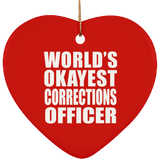 World's Okayest Corrections Officer - Heart Ornament