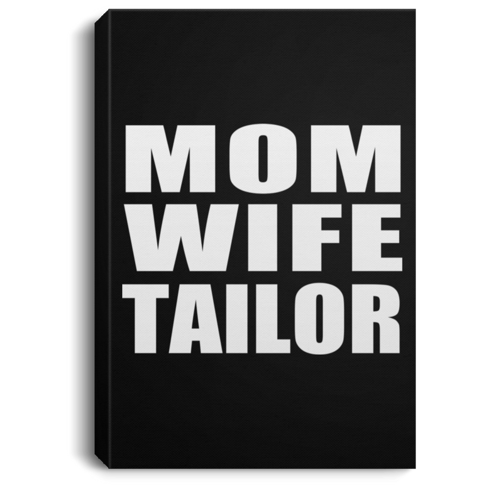 Mom Wife Tailor - Canvas Portrait