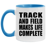 Track And Field Makes Life Complete - 11oz Accent Mug Blue