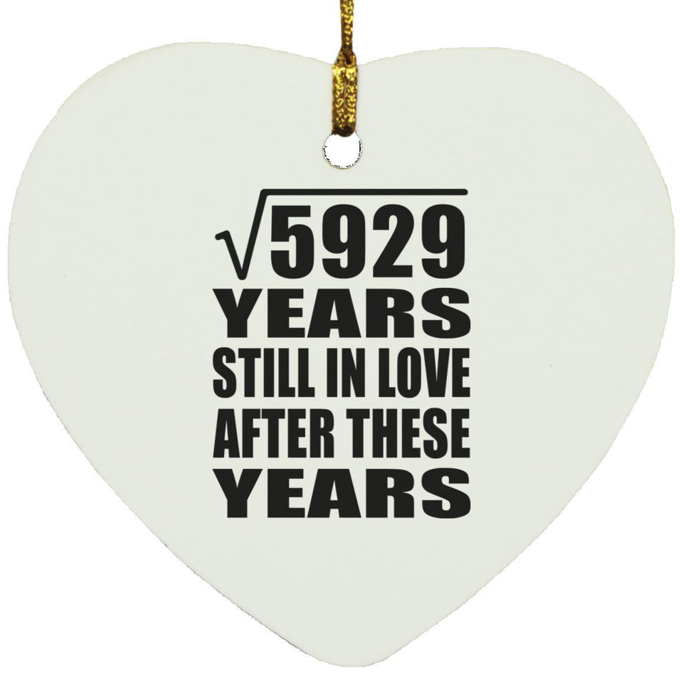 77th Anniversary Square Root of 5929 Years Still In Love - Heart Ornament