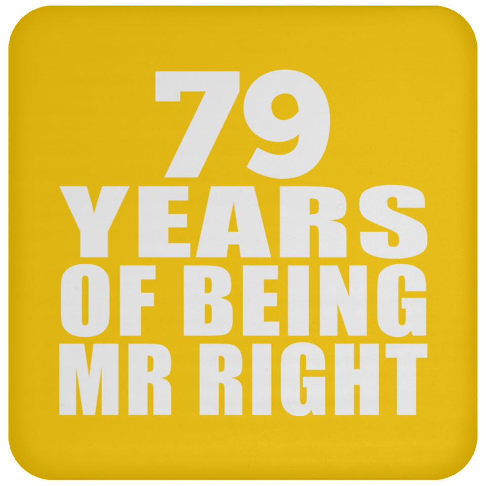 79th Anniversary 79 Years Of Being Mr Right - Drink Coaster