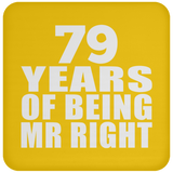79th Anniversary 79 Years Of Being Mr Right - Drink Coaster