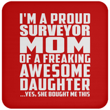 Proud Surveyor Mom Of Awesome Daughter - Drink Coaster