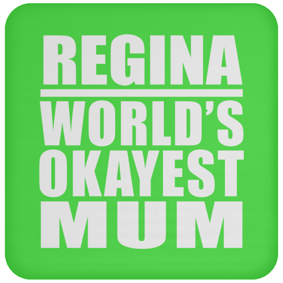 Regina World's Okayest Mum - Drink Coaster